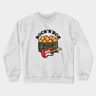 Rock And Roe Cute Rock And Roll Sushi Pun Crewneck Sweatshirt